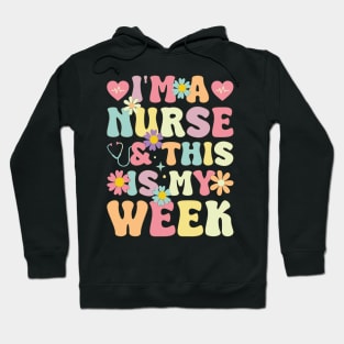 I'm Nurse And This Is My Week Happy Nurse Week Hoodie